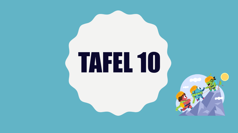 de tafel van tien!